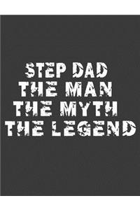 Step dad The man The Myth The Legend