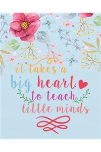 It takes a big heart to teach little minds