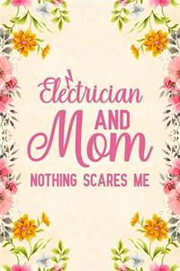 Electrician And Mom Nothing Scares Me