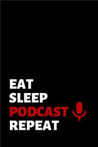 Eat Sleep Podcast Repeat