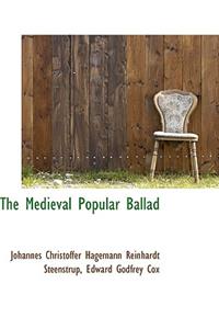 The Medieval Popular Ballad