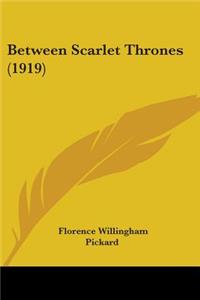 Between Scarlet Thrones (1919)
