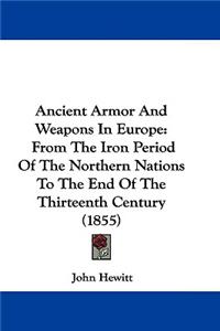 Ancient Armor And Weapons In Europe