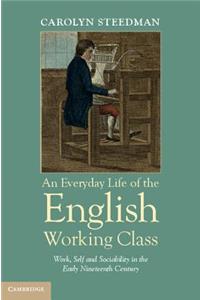 Everyday Life of the English Working Class