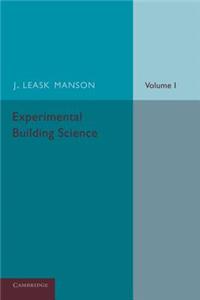 Experimental Building Science: Volume 1, Introduction to Science as Applied in Building