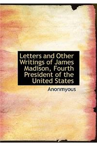 Letters and Other Writings of James Madison, Fourth President of the United States