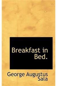 Breakfast in Bed.