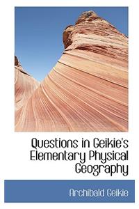 Questions in Geikie's Elementary Physical Geography