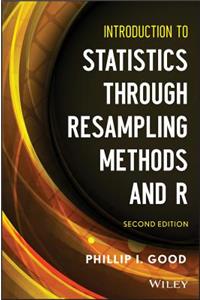 Introduction to Statistics Through Resampling Meth ods and R, Second Edition