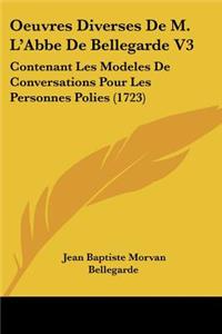 Oeuvres Diverses De M. L'Abbe De Bellegarde V3