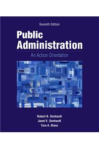 Public Administration : An Action Orientation, (with CourseReader 0-30:  Public Administration Printed Access Card)