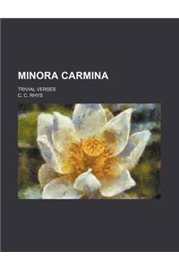 Minora Carmina; Trivial Verses