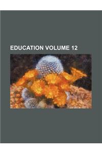 Education Volume 12