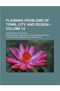 Planning Problems of Town, City, and Region (Volume 14); Papers and Discussions