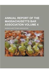 Annual Report of the Massachusetts Bar Association Volume 4