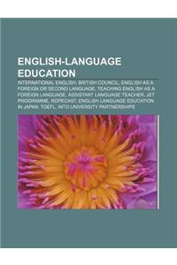 English-Language Education: International English, British Council, English as a Foreign or Second Language