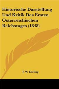 Historische Darstellung Und Kritik Des Ersten Osterreichischen Reichstages (1848)