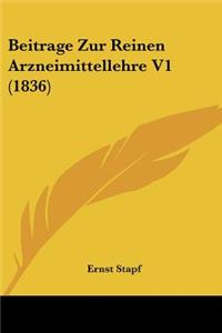 Beitrage Zur Reinen Arzneimittellehre V1 (1836)