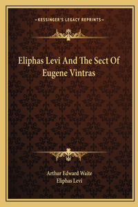 Eliphas Levi And The Sect Of Eugene Vintras