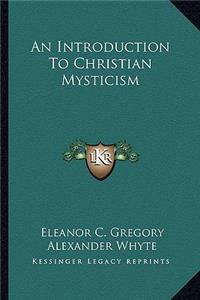 An Introduction To Christian Mysticism