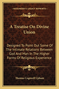 A Treatise On Divine Union