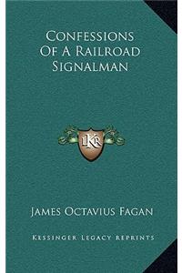 Confessions of a Railroad Signalman