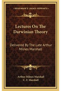 Lectures on the Darwinian Theory