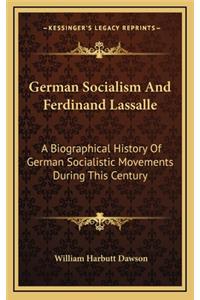 German Socialism and Ferdinand Lassalle