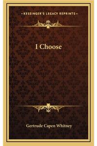 I Choose