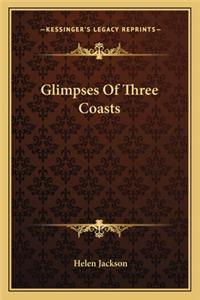 Glimpses of Three Coasts