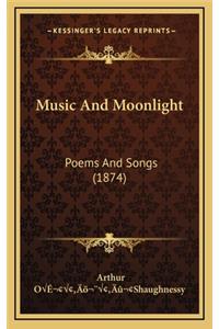 Music And Moonlight: Poems And Songs (1874)