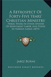 A Retrospect Of Forty-Five Years' Christian Ministry