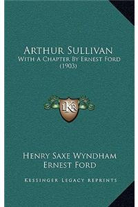 Arthur Sullivan