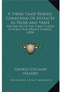 A Third Class Reader, Consisting of Extracts in Prose and Verse