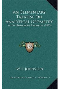 An Elementary Treatise on Analytical Geometry