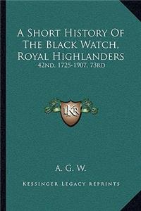 Short History Of The Black Watch, Royal Highlanders