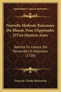 Nouvelle Methode Raisonnee Du Blason, Pour L'Apprendre D'Une Maniere Aisee