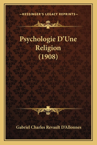 Psychologie D'Une Religion (1908)