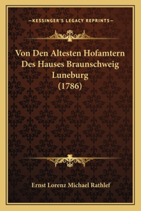 Von Den Altesten Hofamtern Des Hauses Braunschweig Luneburg (1786)