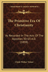 The Primitive Era Of Christianity