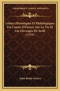 Lettres Historiques Et Philologiques Du Comte D'Orreri, Sur La Vie Et Les Ouvrages De Swift (1753)