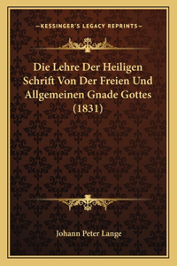 Lehre Der Heiligen Schrift Von Der Freien Und Allgemeinen Gnade Gottes (1831)