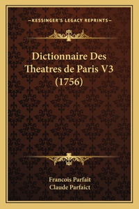 Dictionnaire Des Theatres de Paris V3 (1756)