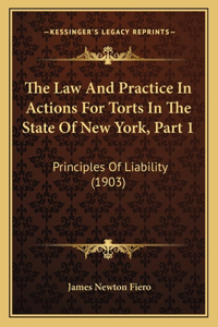 Law And Practice In Actions For Torts In The State Of New York, Part 1