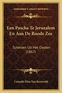 Een Pascha Te Jeruzalem En Aan De Roode Zee