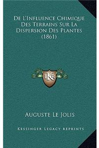 De L'Influence Chimique Des Terrains Sur La Dispersion Des Plantes (1861)