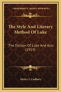 The Style And Literary Method Of Luke