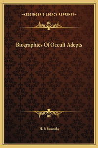 Biographies Of Occult Adepts