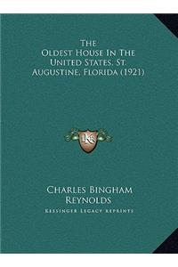 The Oldest House In The United States, St. Augustine, Florida (1921)