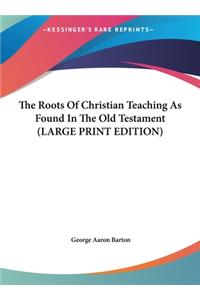 The Roots of Christian Teaching as Found in the Old Testament